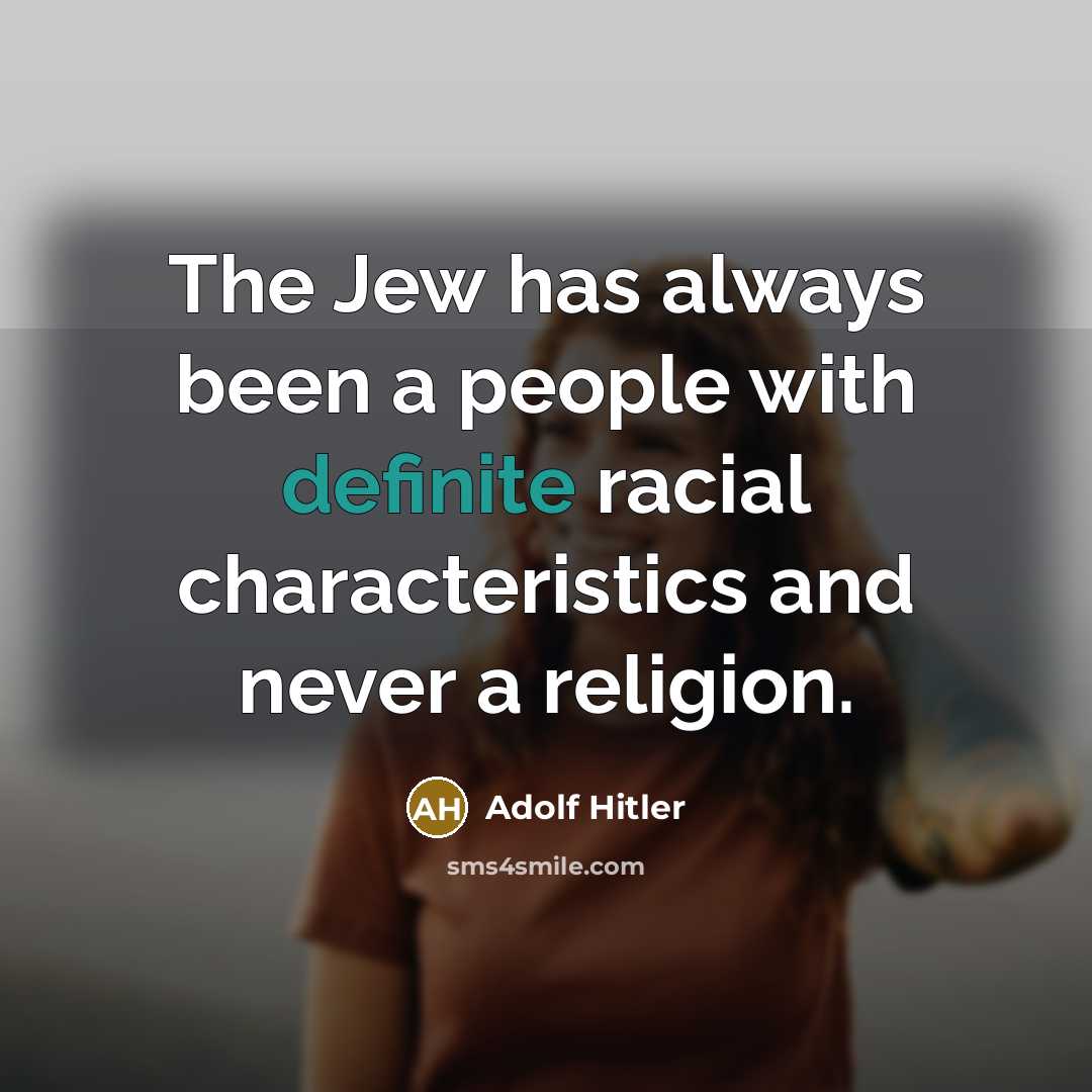 “The Jew has always been a people with definite racial…” quote by Adolf Hitler