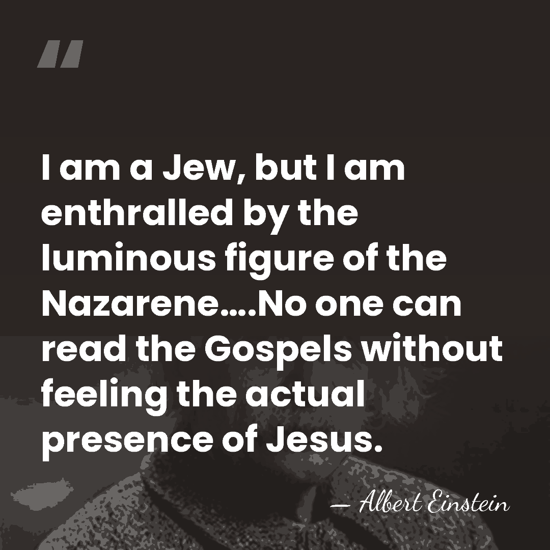 I am a Jew, but I am enthralled by the luminous figure&hellip; - Albert Einstein
