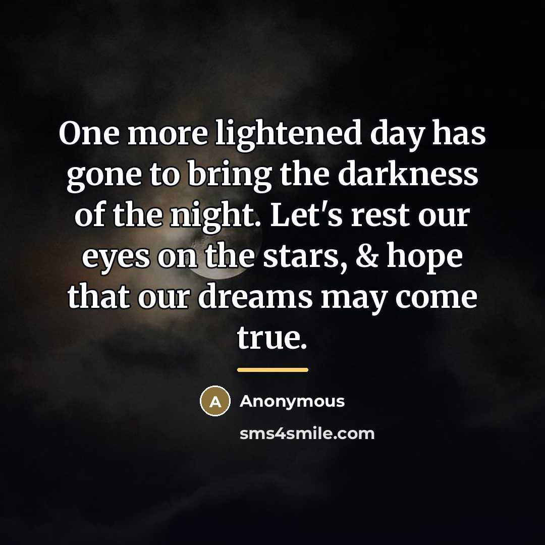 “One more lightened day has gone to bring the darkness…” quote by Anonymous