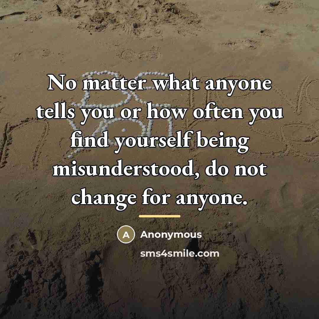 “No matter what anyone tells you or how often you…” quote by Anonymous