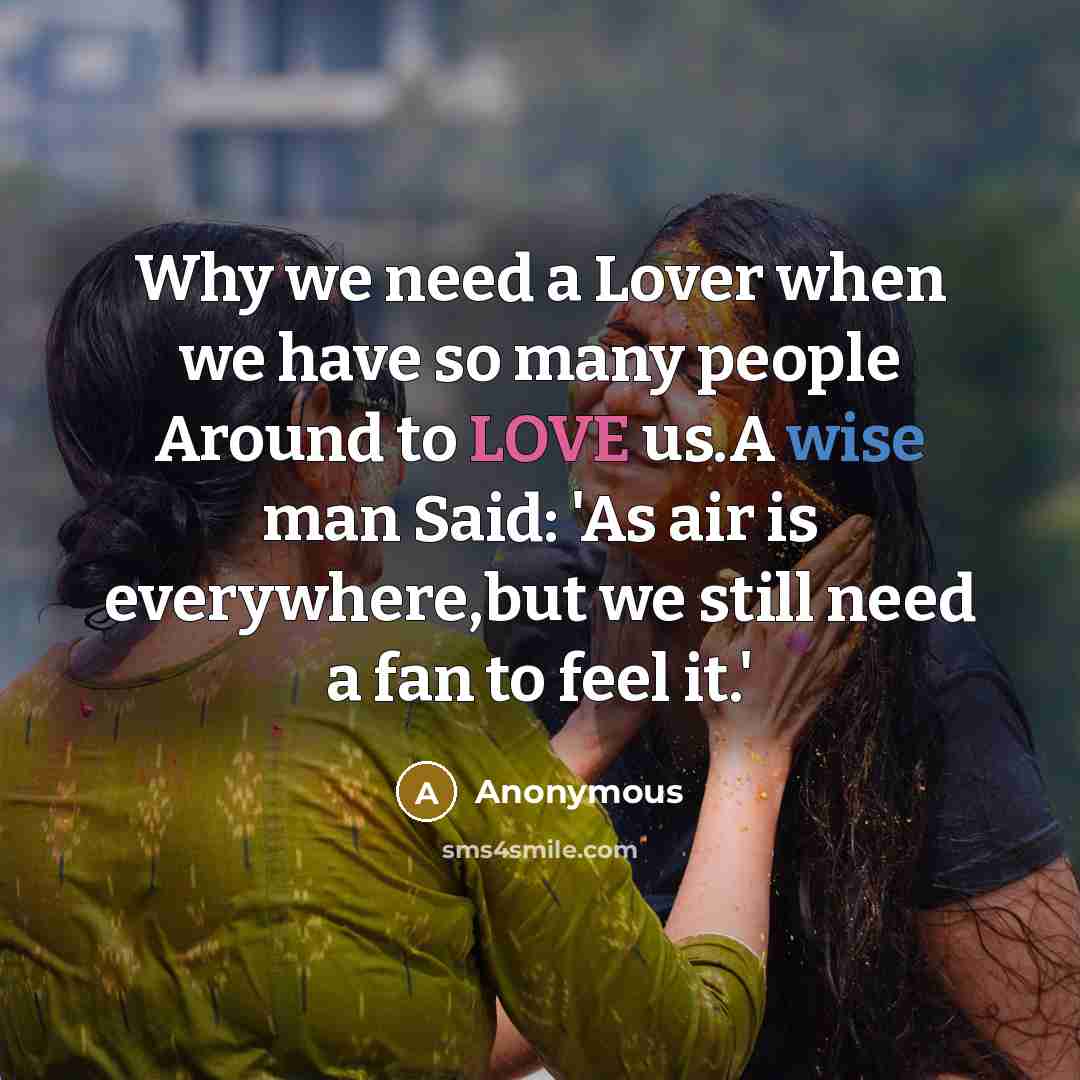 “Why we need a Lover when we have so many…” quote by Anonymous