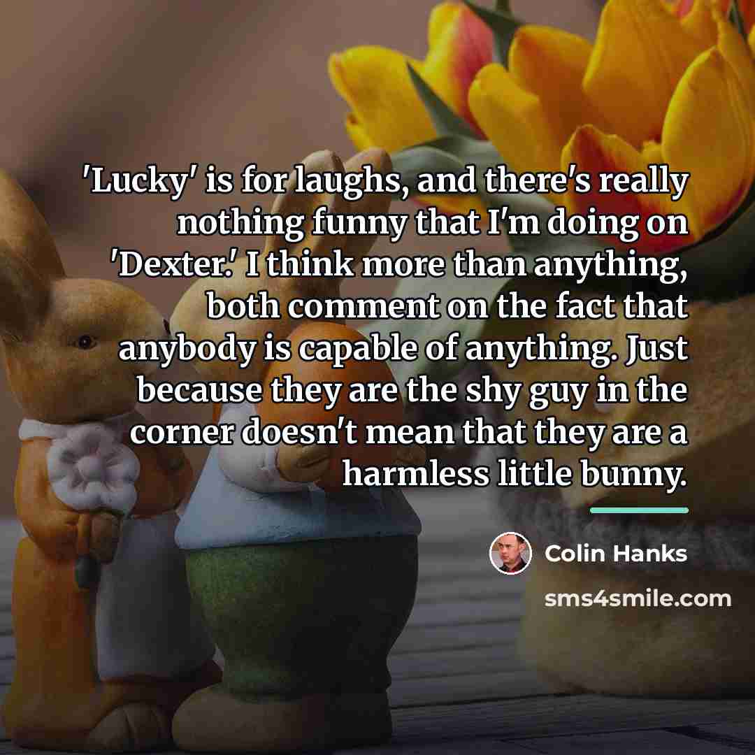“'Lucky' is for laughs, and there's really nothing funny that…” quote by Colin Hanks