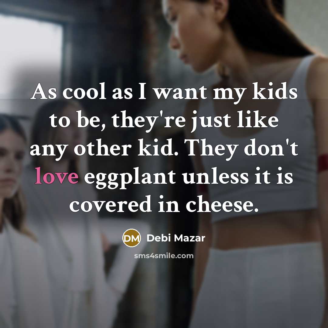 “As cool as I want my kids to be, they're…” quote by Debi Mazar