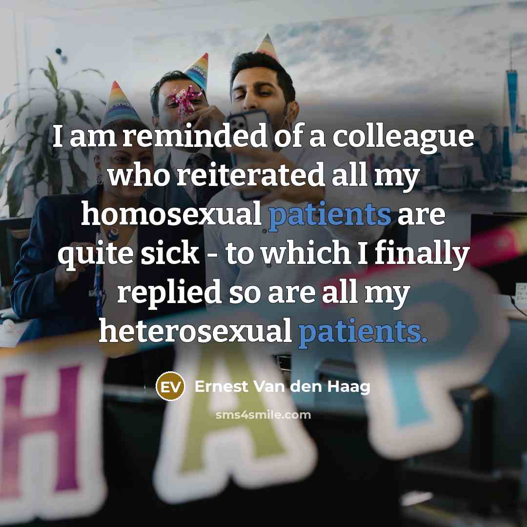 “I am reminded of a colleague who reiterated all my…” quote by Ernest Van den Haag
