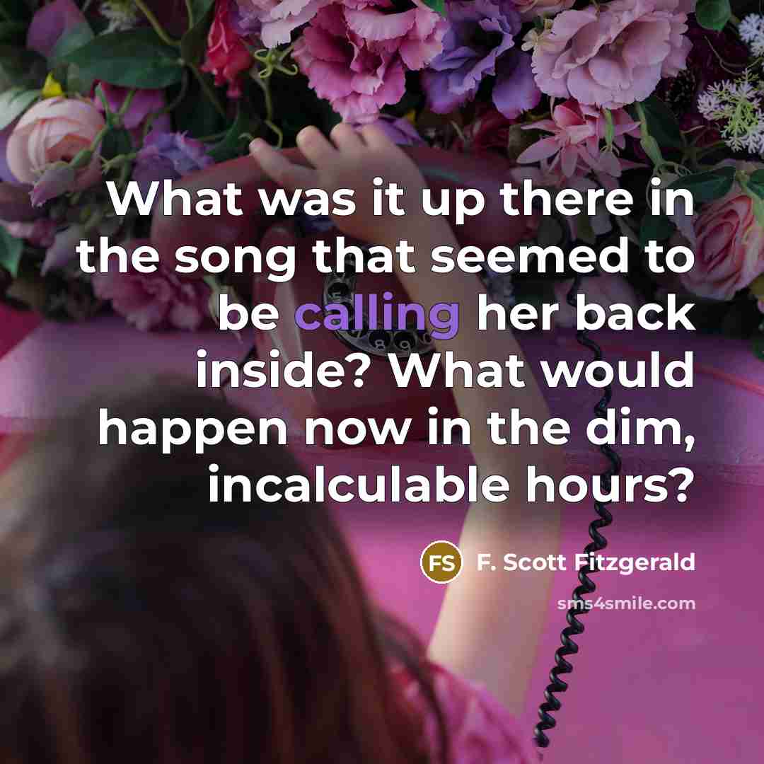 “What was it up there in the song that seemed…” quote by F. Scott Fitzgerald