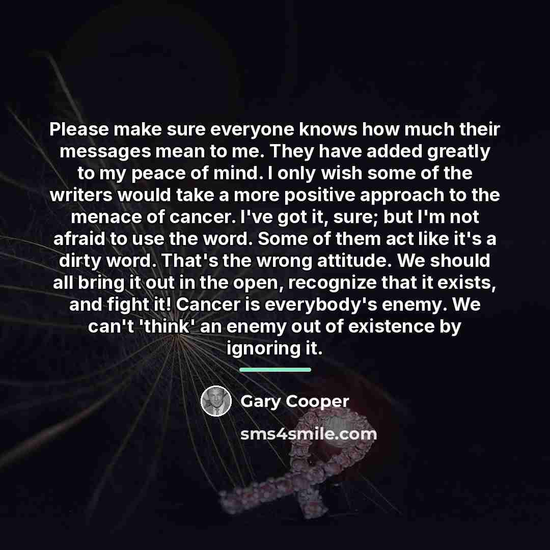“Please make sure everyone knows how much their messages mean…” quote by Gary Cooper