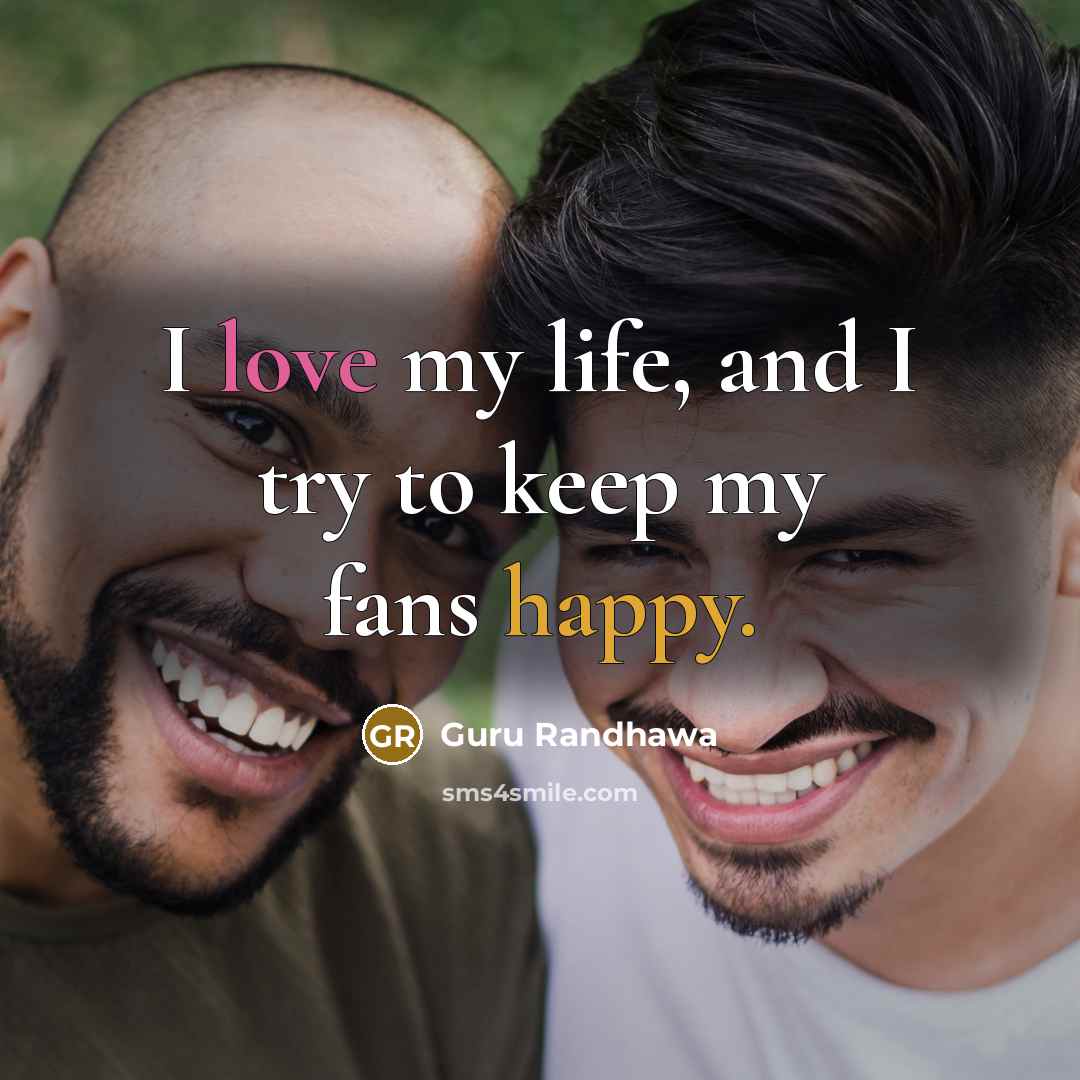 “I love my life, and I try to keep my…” quote by Guru Randhawa