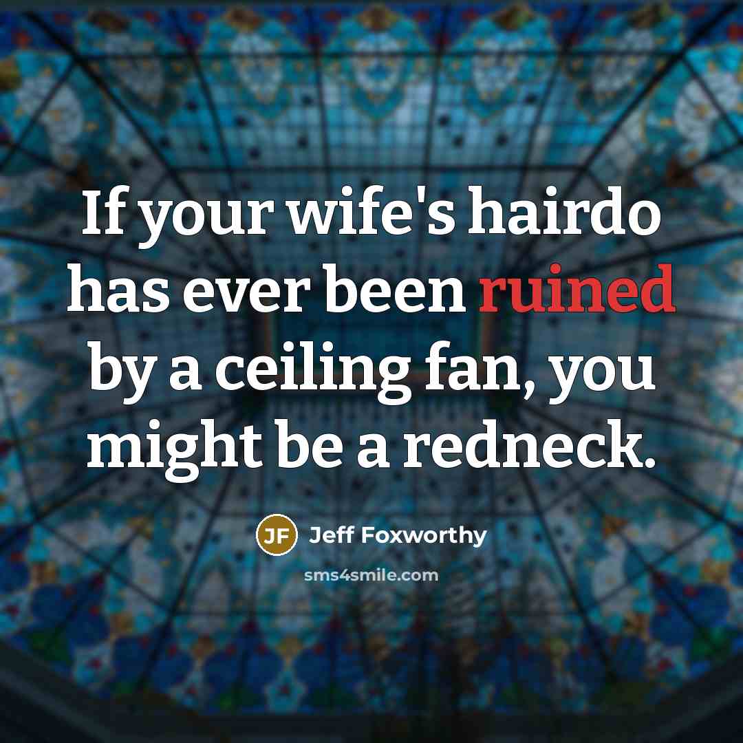 “If your wife's hairdo has ever been ruined by a…” quote by Jeff Foxworthy