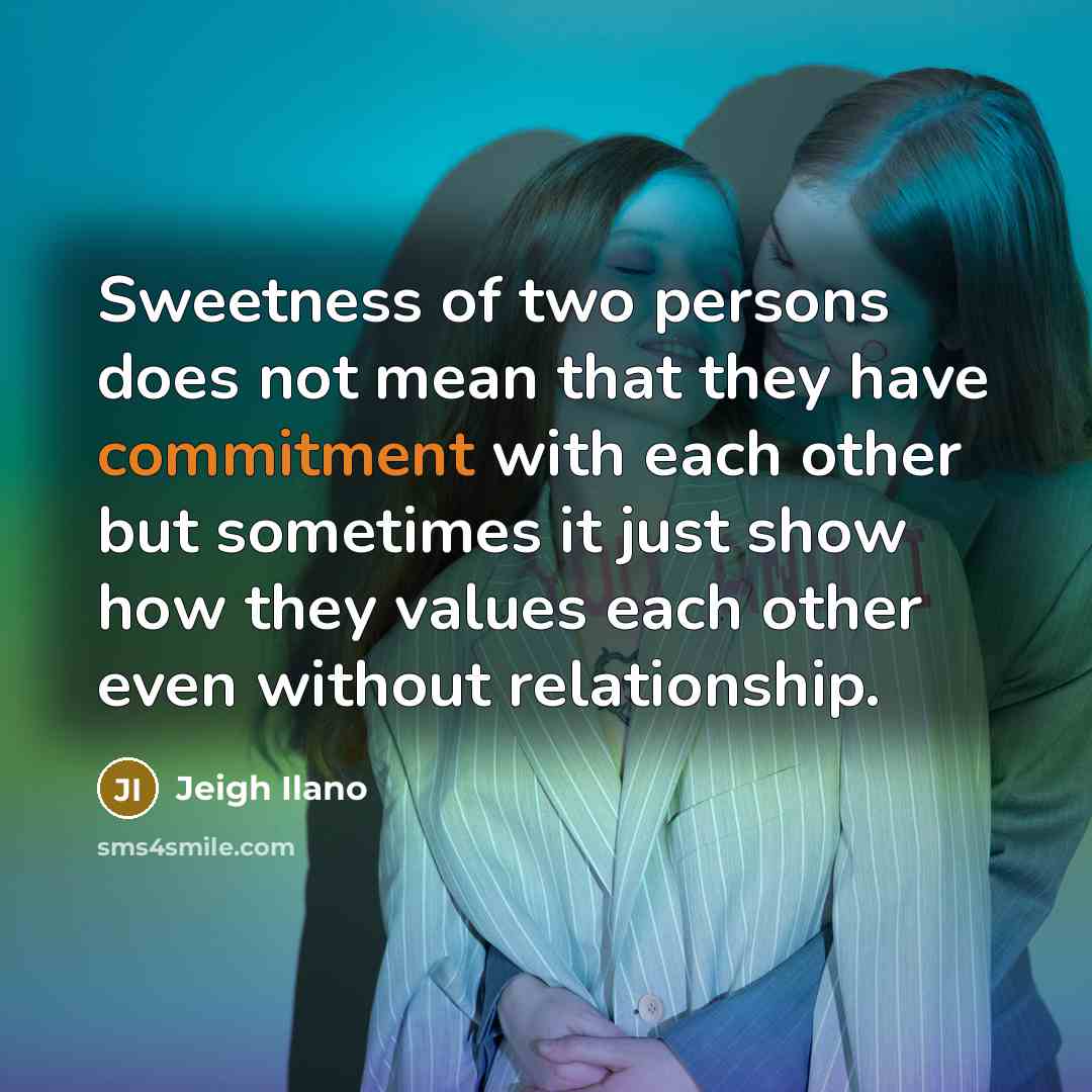“Sweetness of two persons does not mean that they have…” quote by Jeigh Ilano