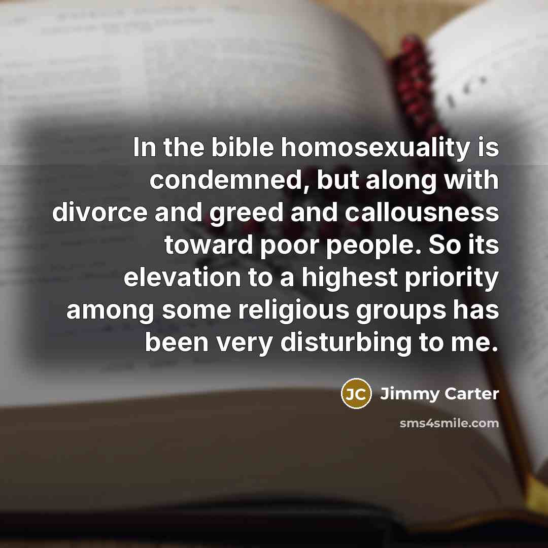 “In the bible homosexuality is condemned, but along with divorce…” quote by Jimmy Carter