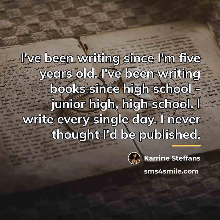 “I've been writing since I'm five years old. I've been…” quote by Karrine Steffans