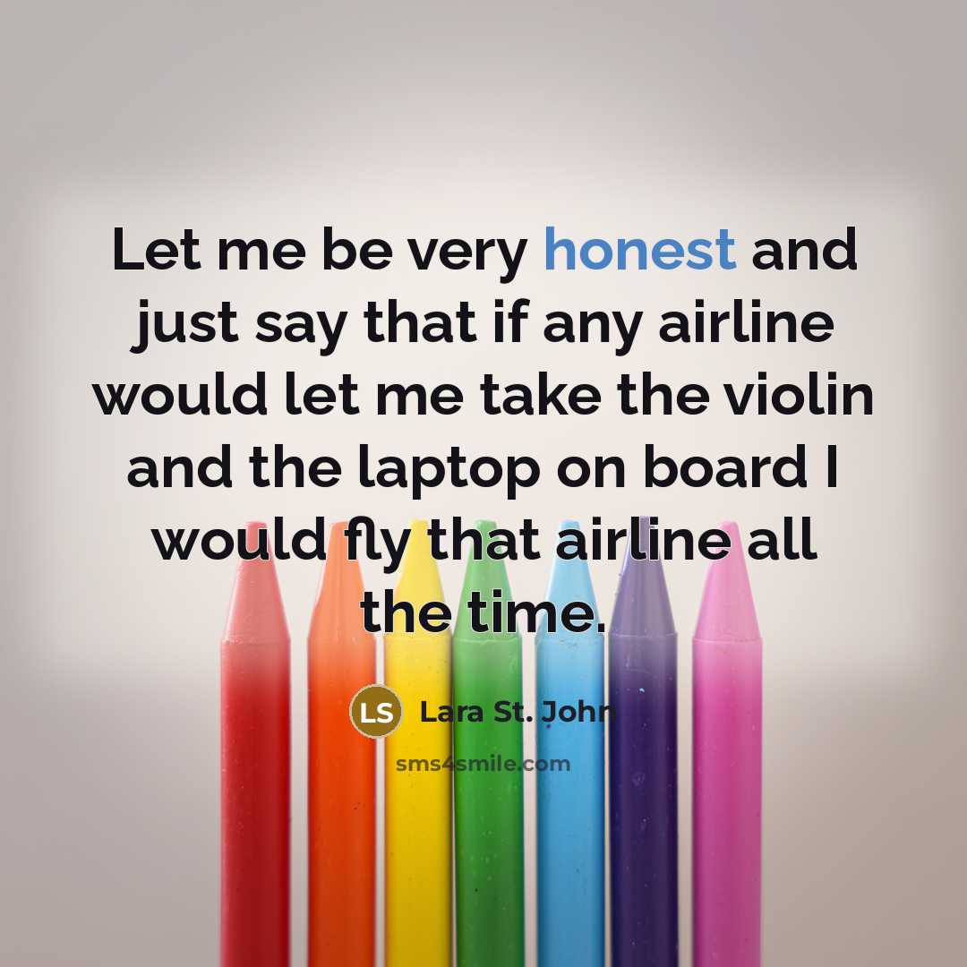 “Let me be very honest and just say that if…” quote by Lara St. John