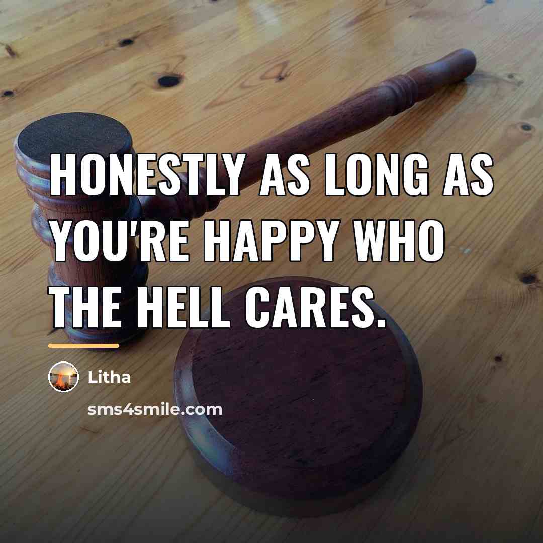 “Honestly as long as you're happy who the hell cares.…” quote by Litha