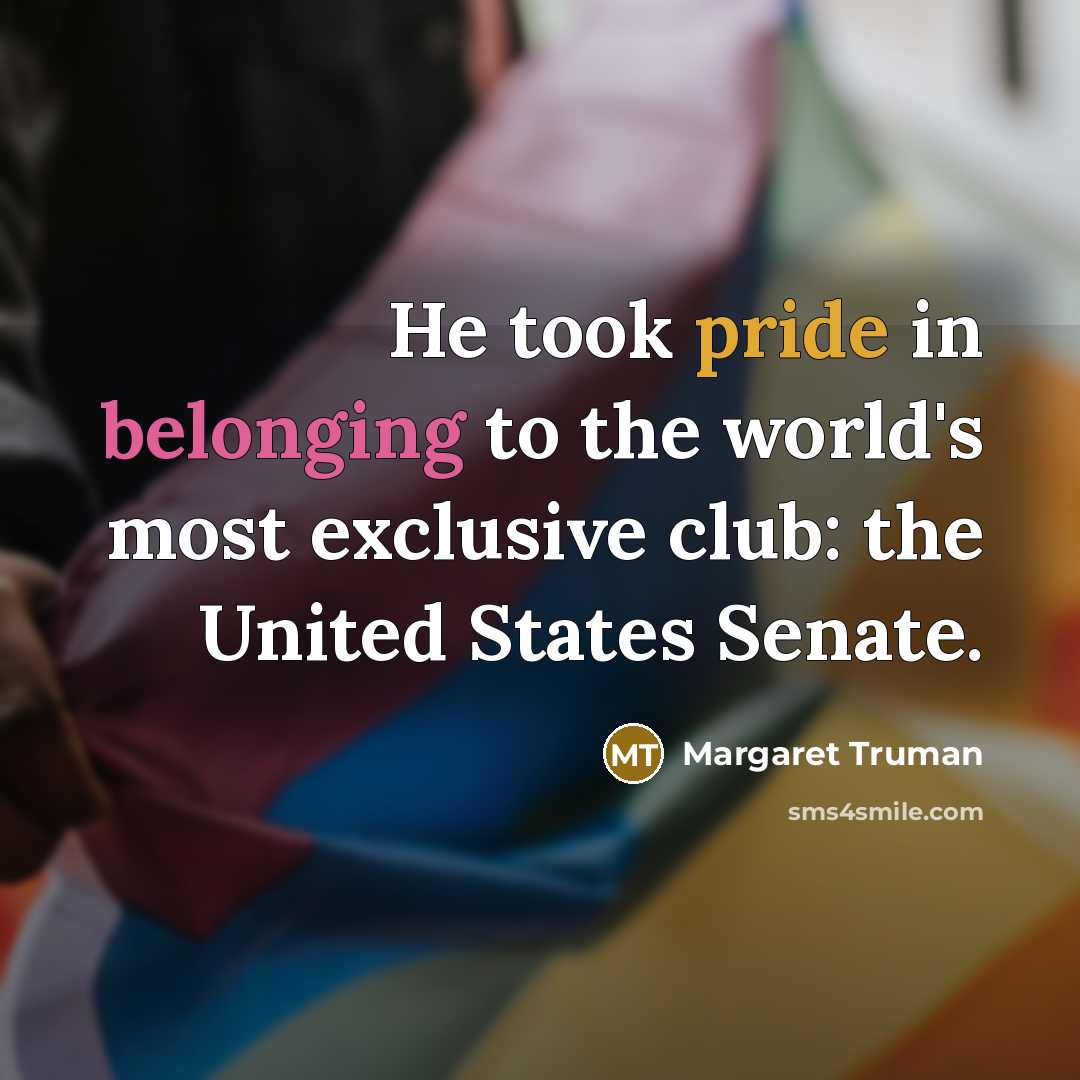 “He took pride in belonging to the world's most exclusive…” quote by Margaret Truman