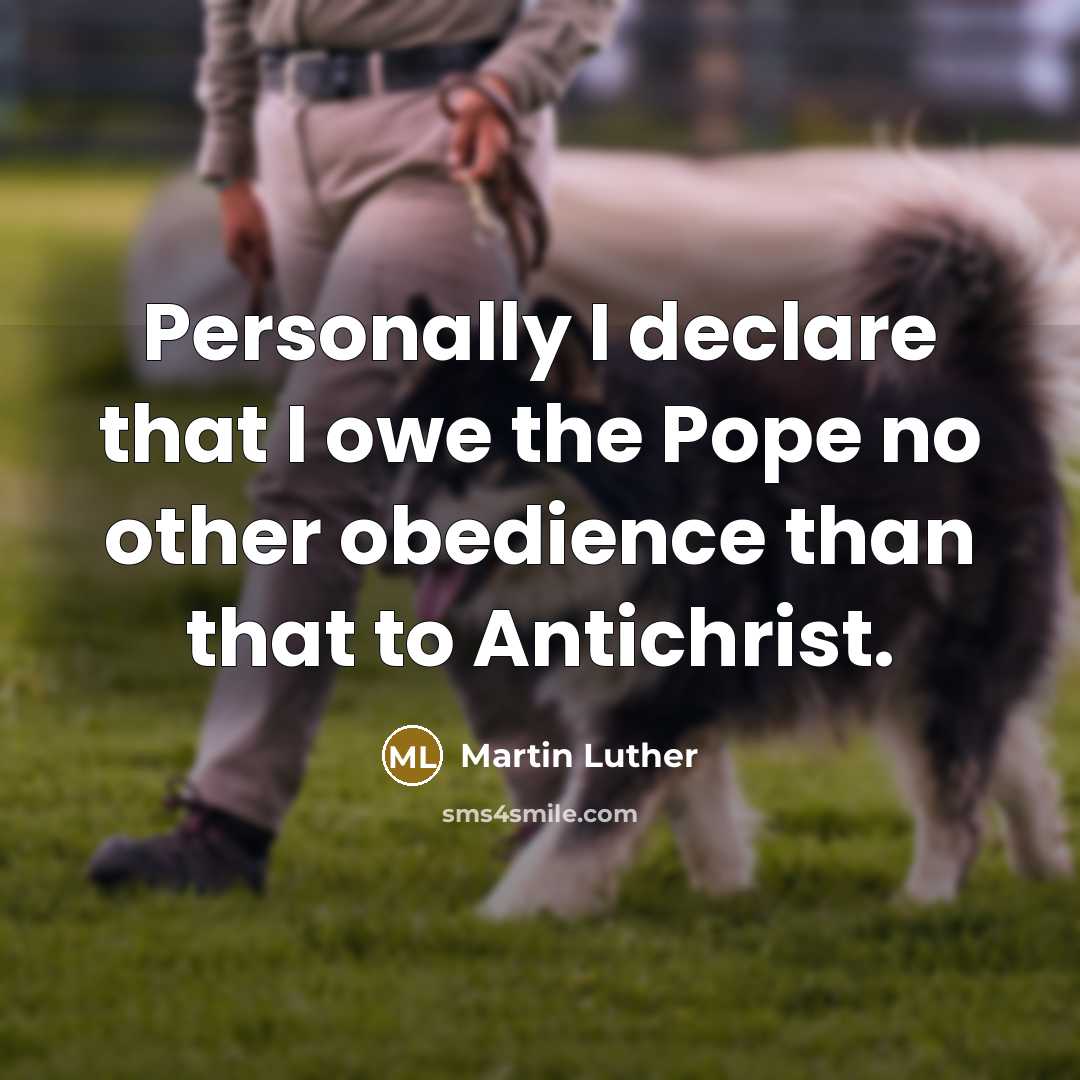 “Personally I declare that I owe the Pope no other…” quote by Martin Luther