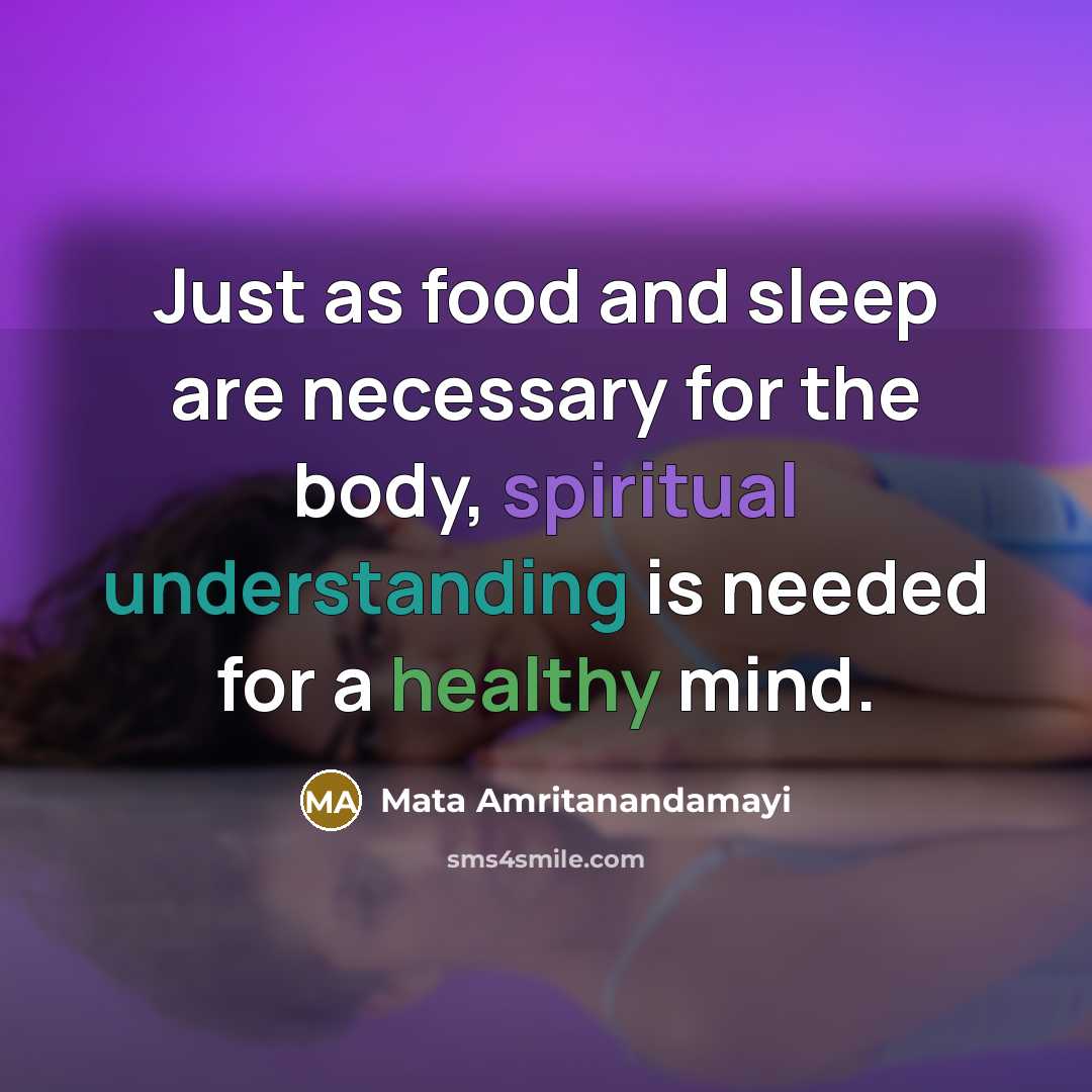 “Just as food and sleep are necessary for the body,…” quote by Mata Amritanandamayi