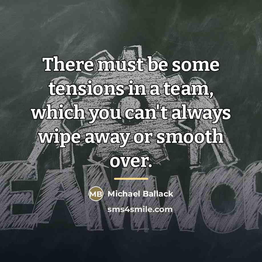 “There must be some tensions in a team, which you…” quote by Michael Ballack