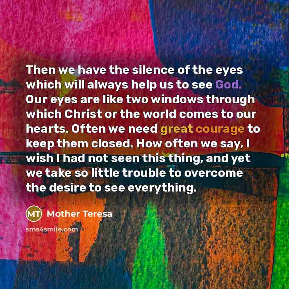 “Then we have the silence of the eyes which will…” quote by Mother Teresa