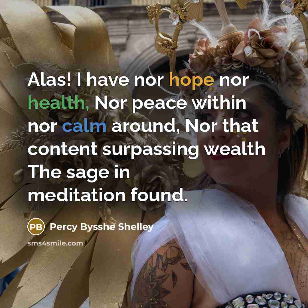 “Alas! I have nor hope nor health, Nor peace within…” quote by Percy Bysshe Shelley