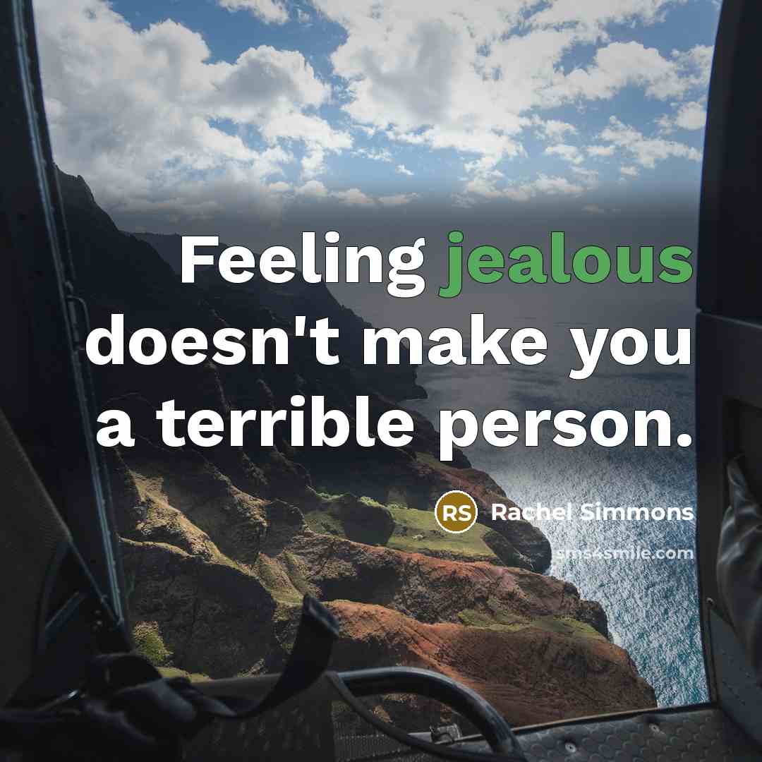 “Feeling jealous doesn't make you a terrible person.…” quote by Rachel Simmons
