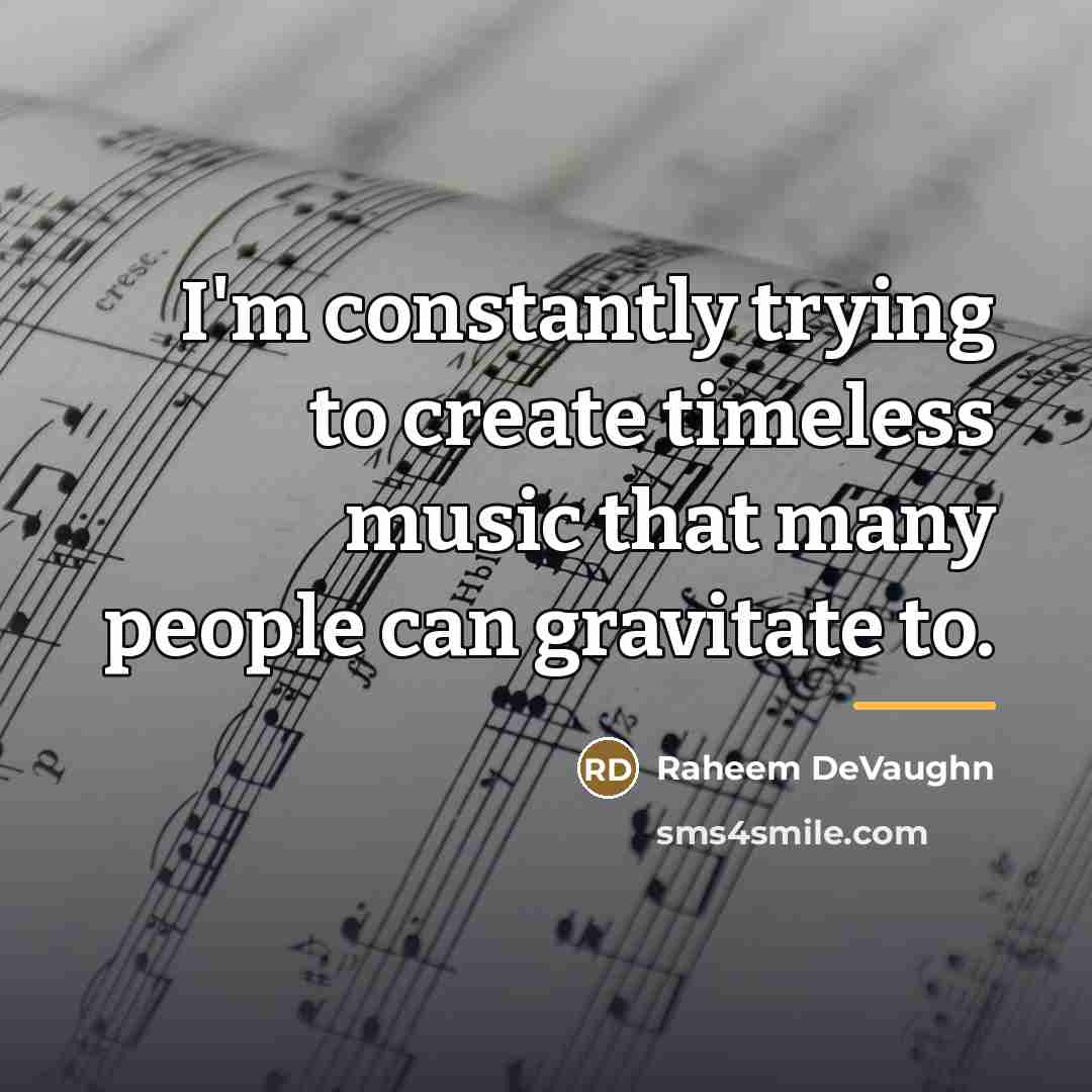 “I'm constantly trying to create timeless music that many people…” quote by Raheem DeVaughn