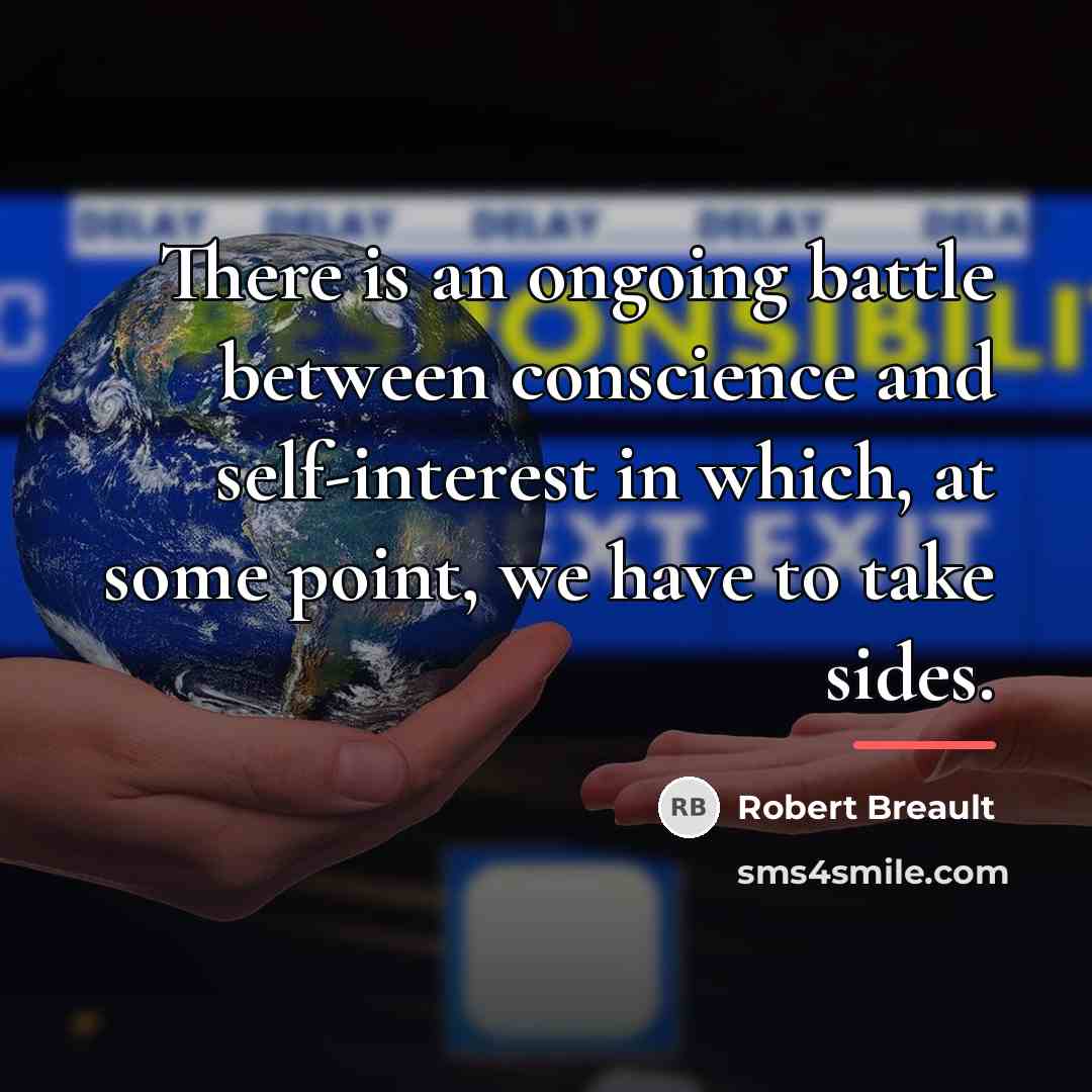 “There is an ongoing battle between conscience and self-interest in…” quote by Robert Breault