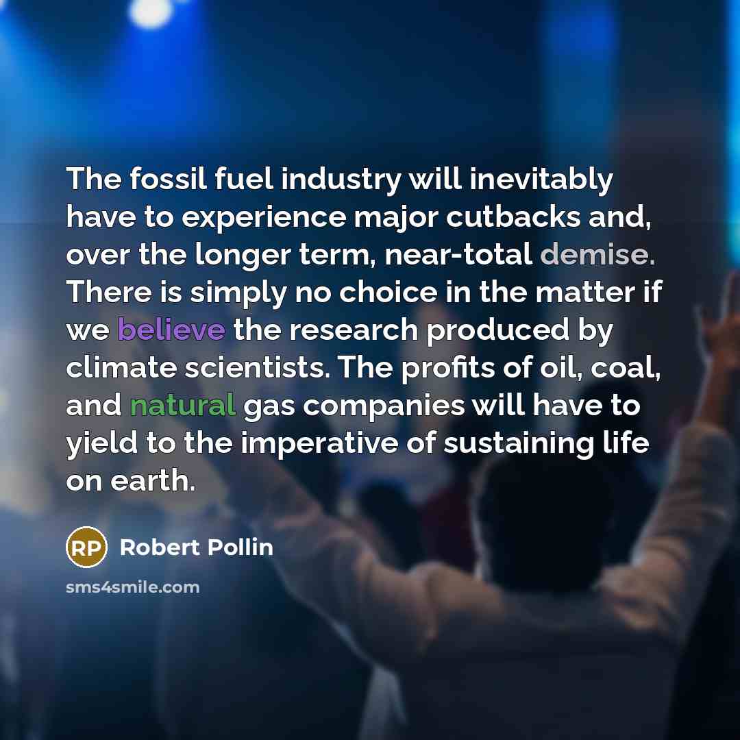 “The fossil fuel industry will inevitably have to experience major…” quote by Robert Pollin