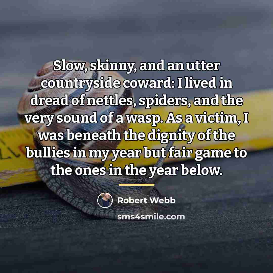 “Slow, skinny, and an utter countryside coward: I lived in…” quote by Robert Webb