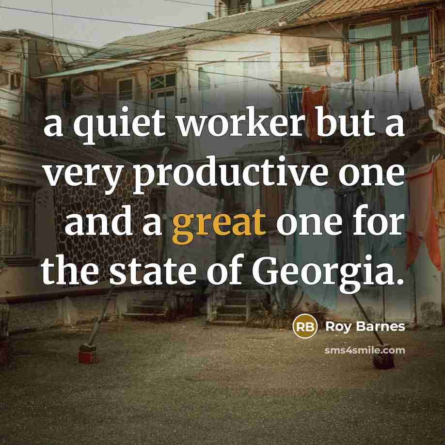 “a quiet worker but a very productive one and a…” quote by Roy Barnes