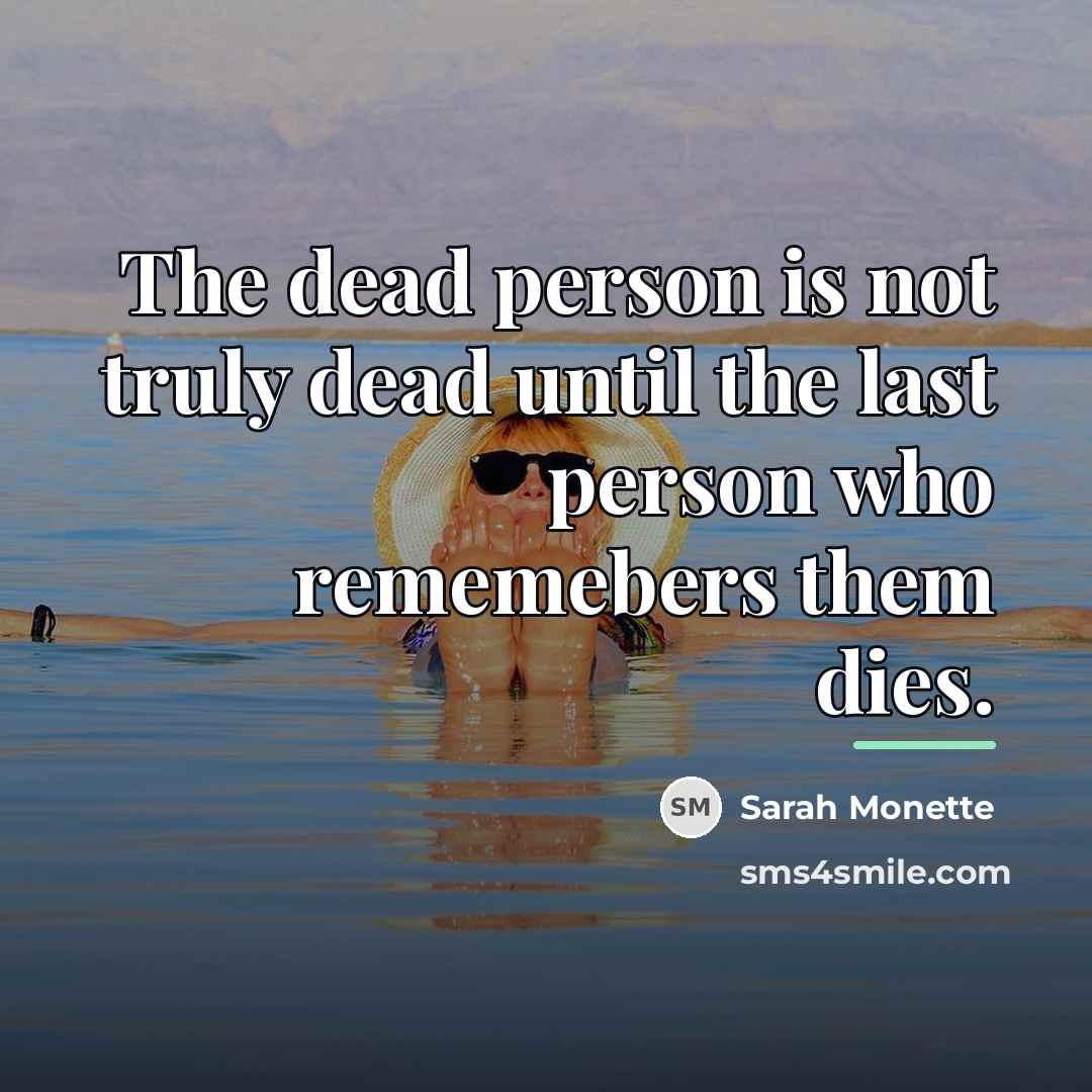 “The dead person is not truly dead until the last…” quote by Sarah Monette