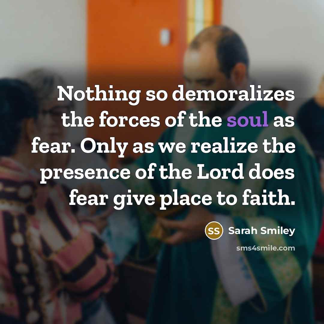 “Nothing so demoralizes the forces of the soul as fear.…” quote by Sarah Smiley