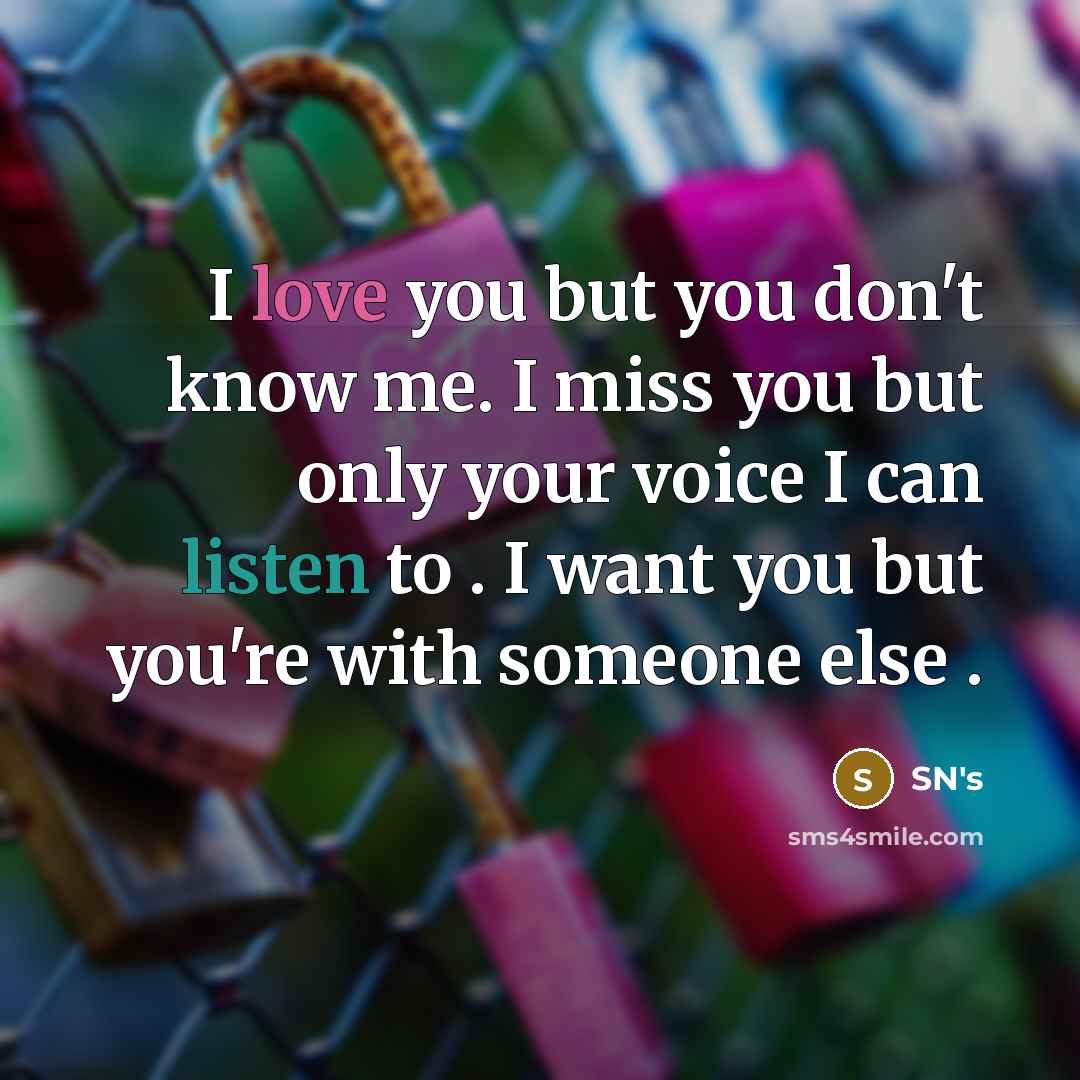 “I love you but you don't know me. I miss…” quote by SN's