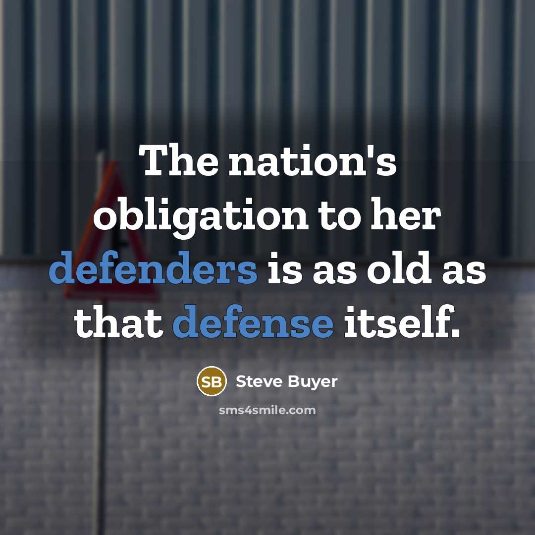 “The nation's obligation to her defenders is as old as…” quote by Steve Buyer