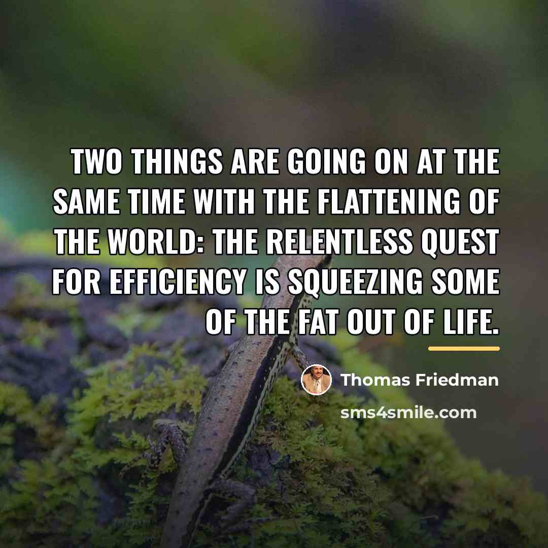 “Two things are going on at the same time with…” quote by Thomas Friedman
