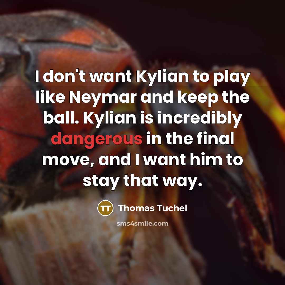 “I don't want Kylian to play like Neymar and keep…” quote by Thomas Tuchel