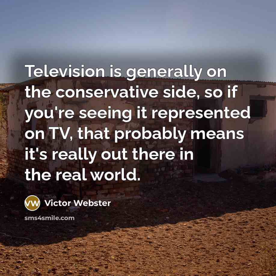 “Television is generally on the conservative side, so if you're…” quote by Victor Webster