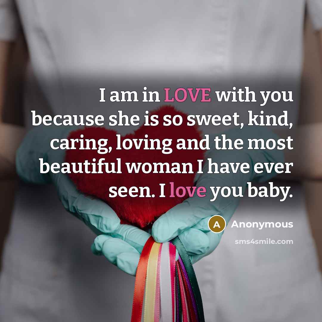 “I am in LOVE with you because she is so…” quote by Anonymous