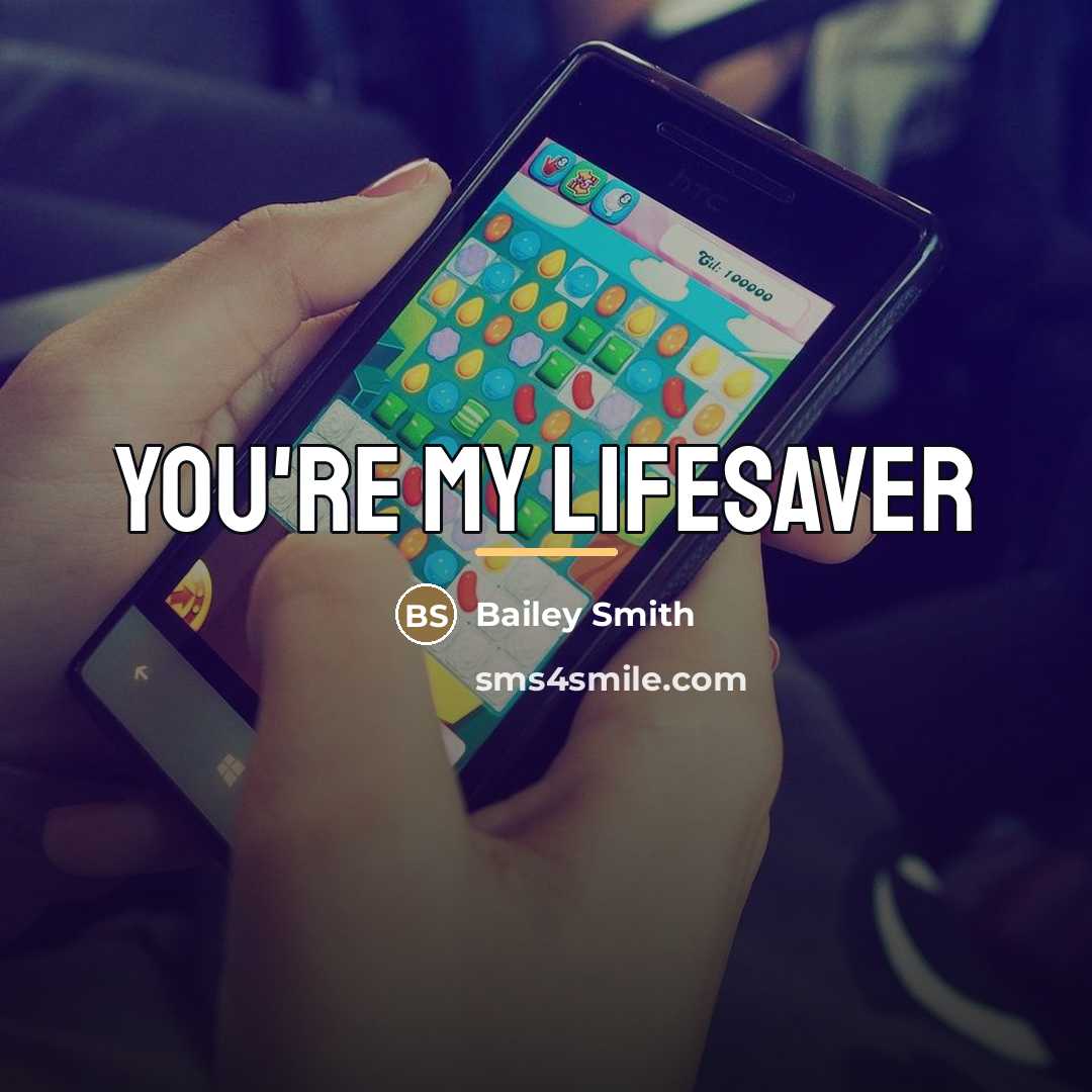 “You're my lifesaver…” quote by Bailey Smith