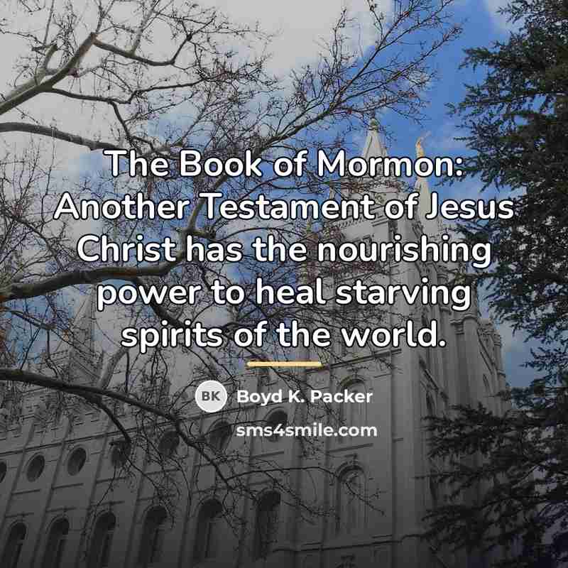 “The Book of Mormon: Another Testament of Jesus Christ has…” quote by Boyd K. Packer