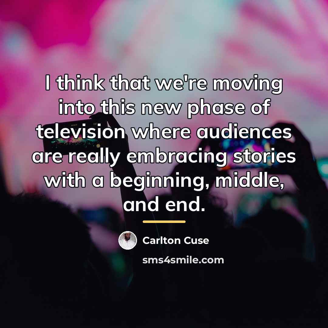 “I think that we're moving into this new phase of…” quote by Carlton Cuse