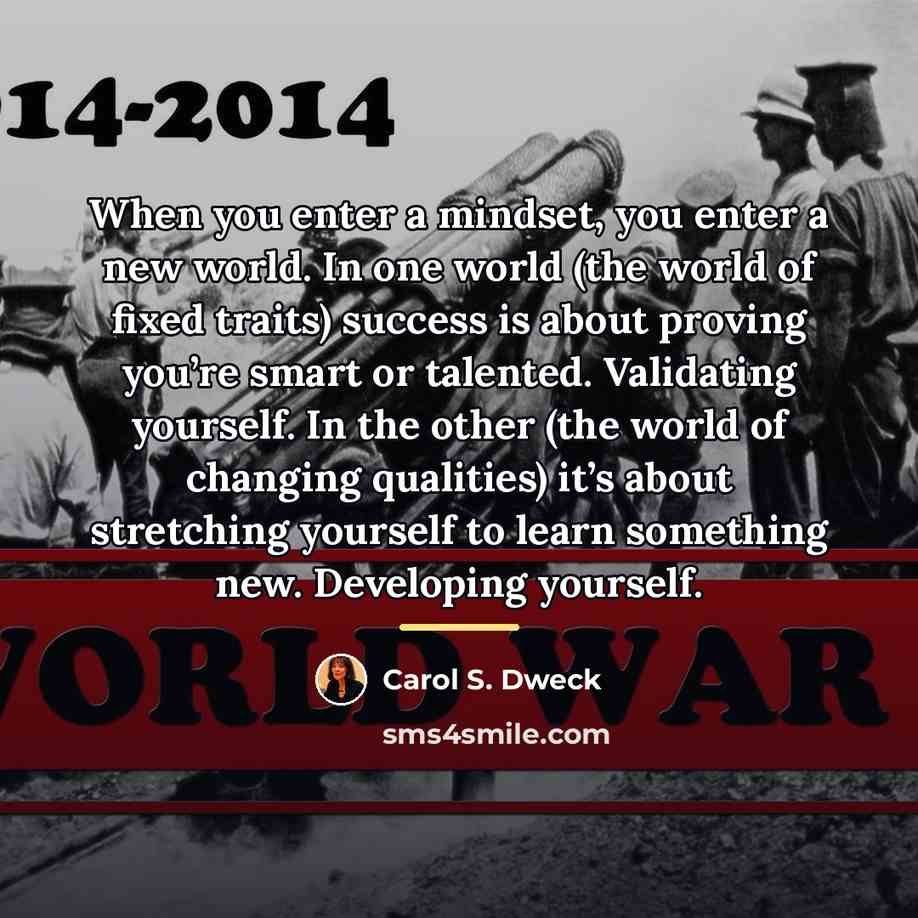 “When you enter a mindset, you enter a new world.…” quote by Carol S. Dweck
