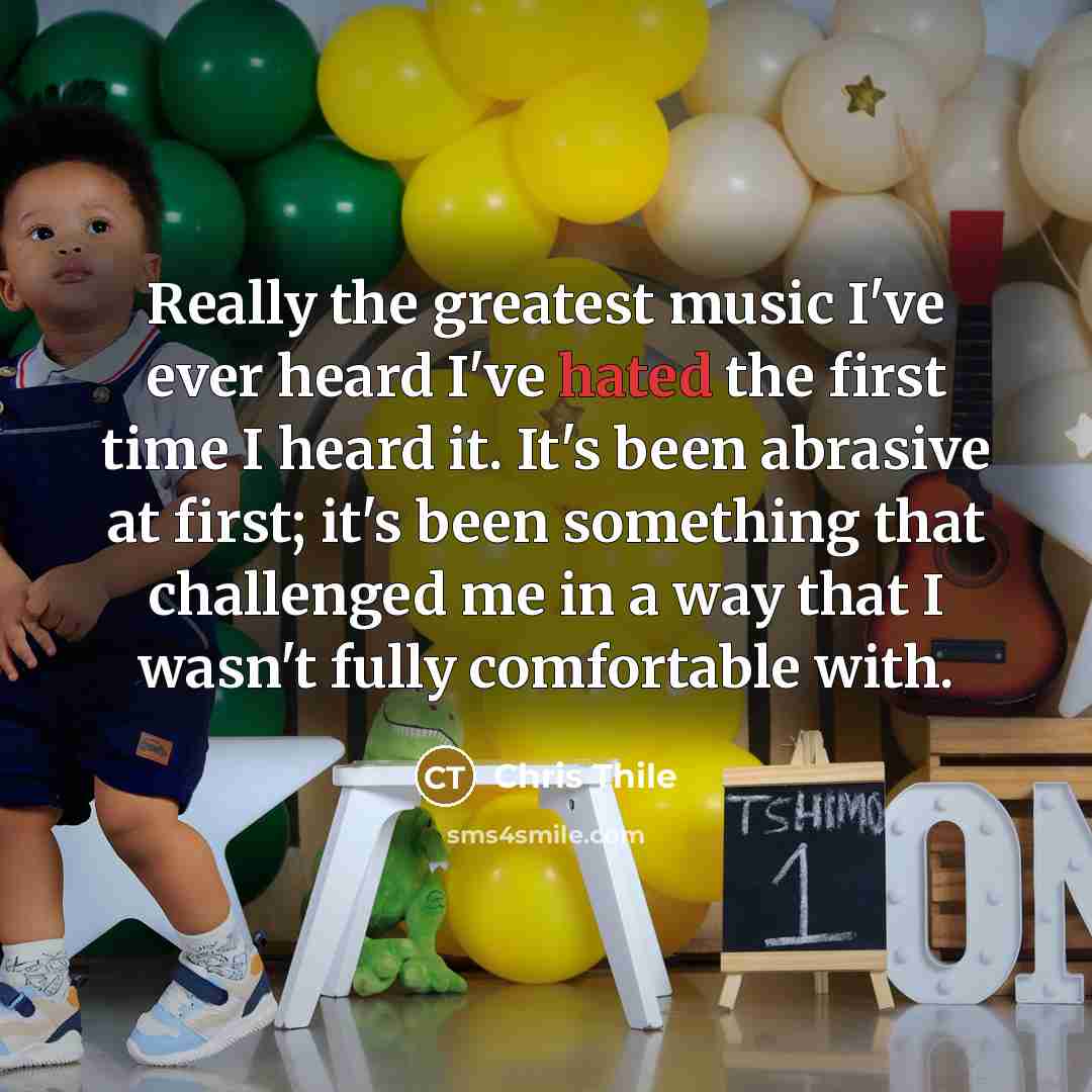 “Really the greatest music I've ever heard I've hated the…” quote by Chris Thile