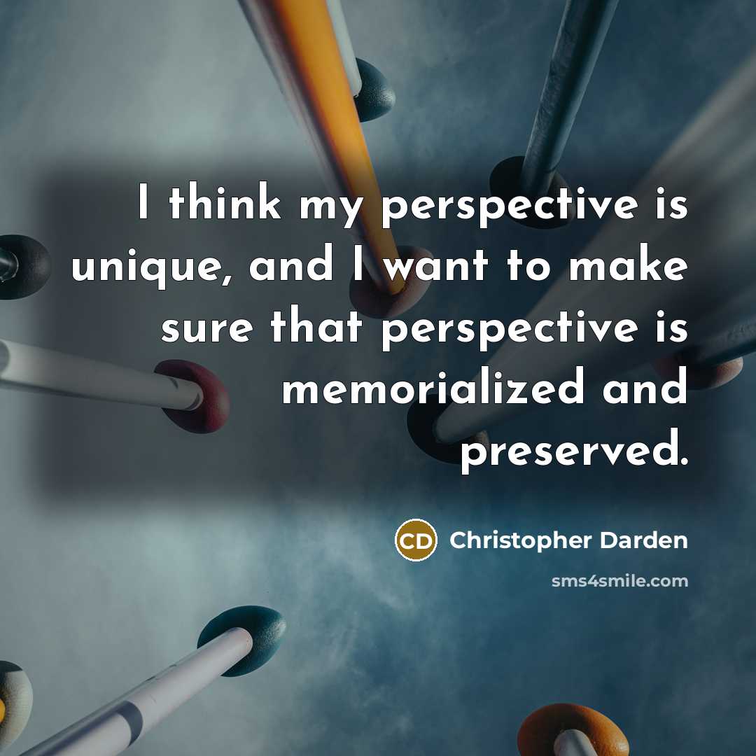“I think my perspective is unique, and I want to…” quote by Christopher Darden