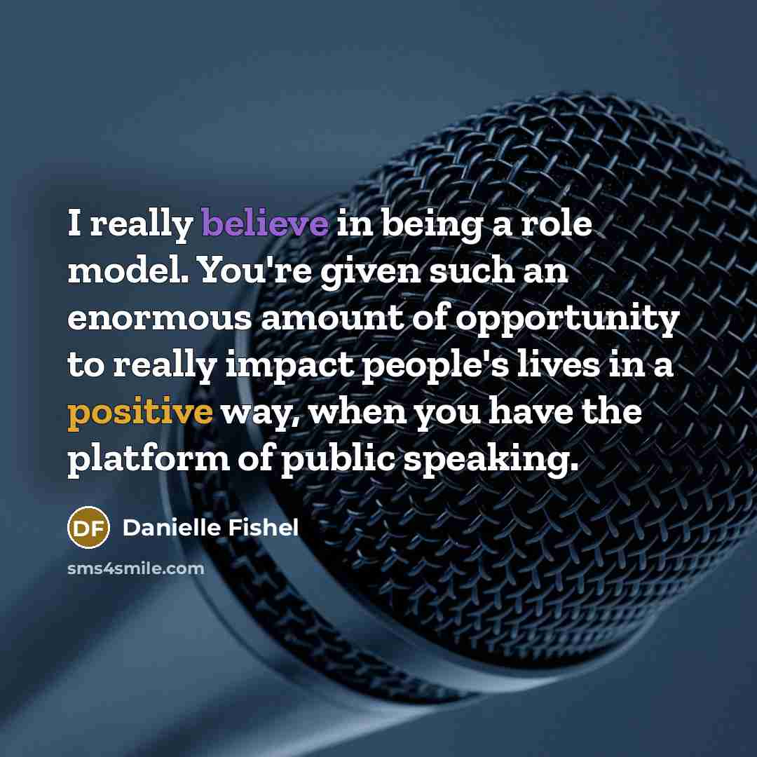 “I really believe in being a role model. You're given…” quote by Danielle Fishel
