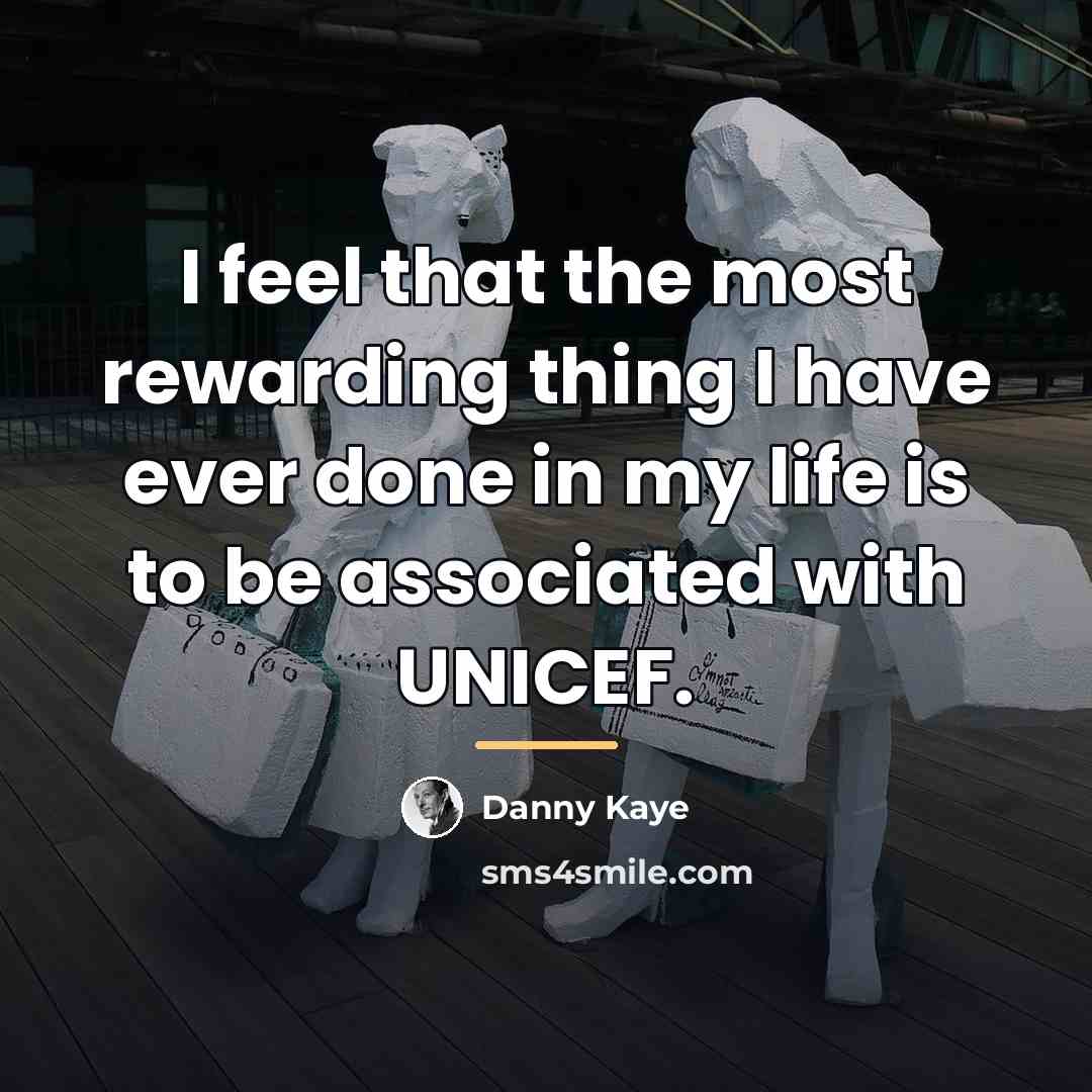 “I feel that the most rewarding thing I have ever…” quote by Danny Kaye