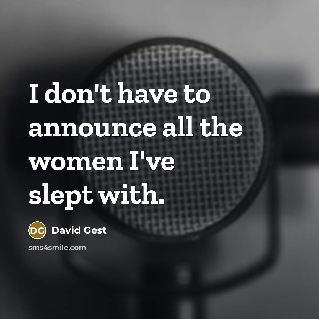 “I don't have to announce all the women I've slept…” quote by David Gest