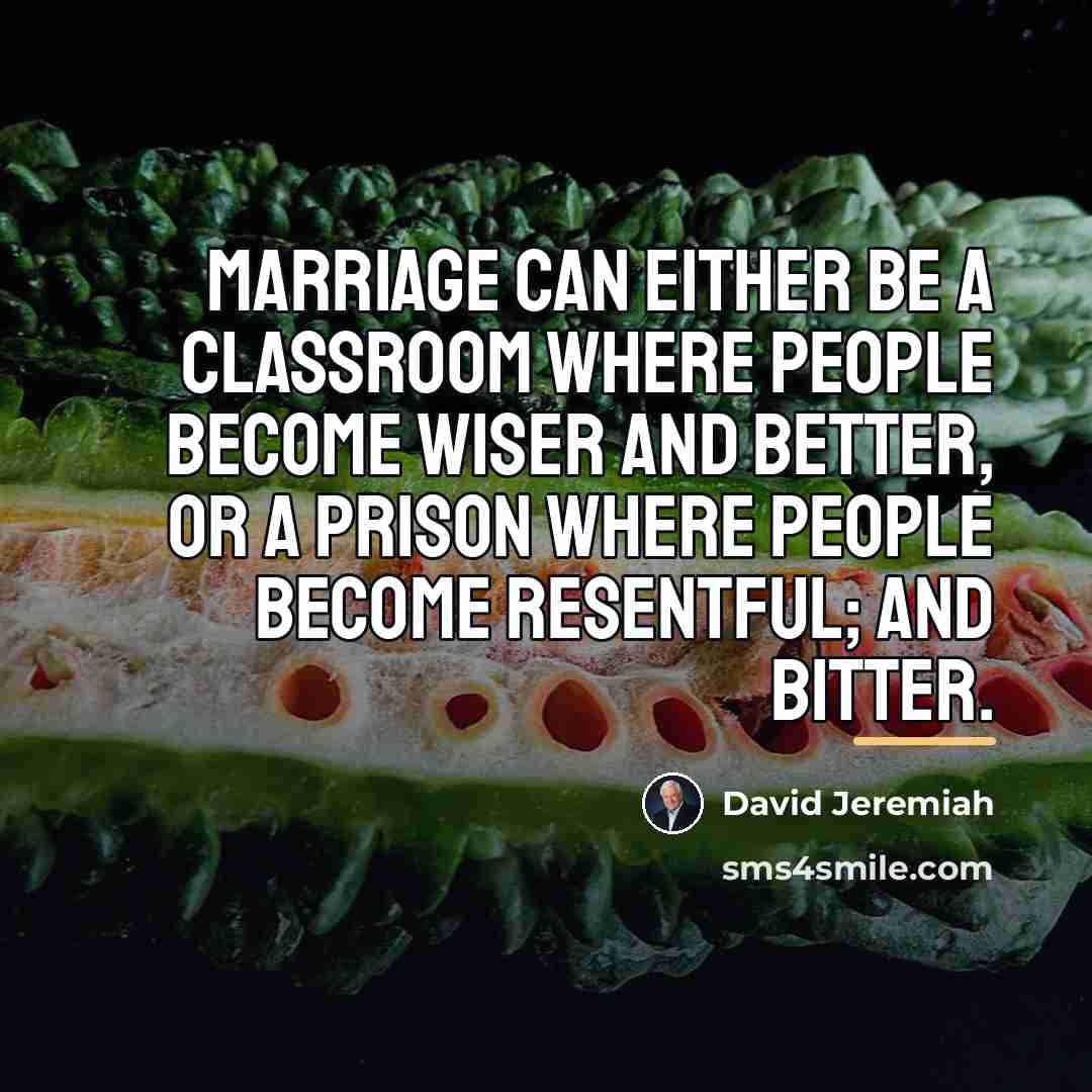 “Marriage can either be a classroom where people become wiser…” quote by David Jeremiah