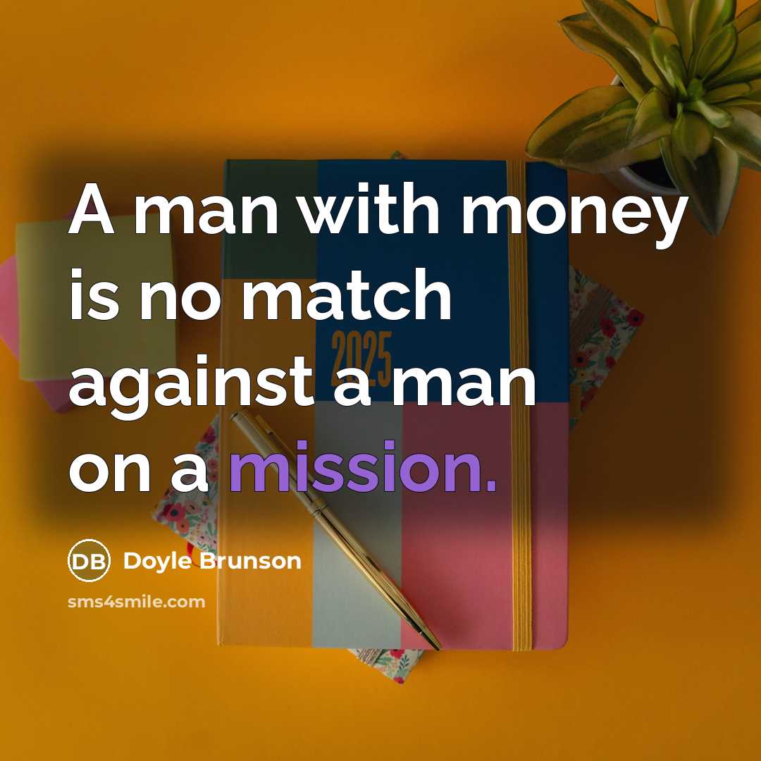 “A man with money is no match against a man…” quote by Doyle Brunson