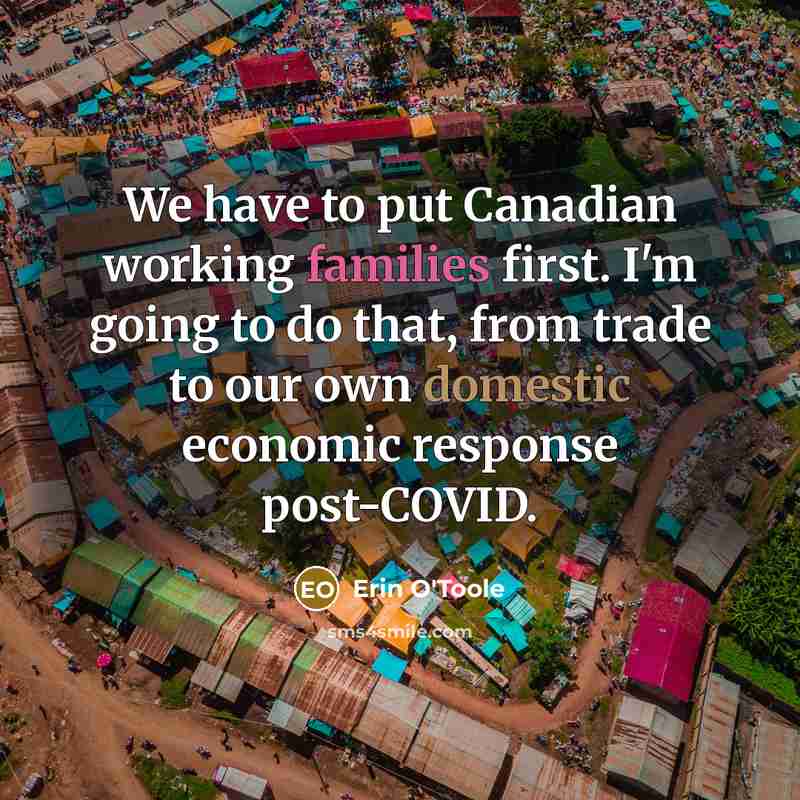 “We have to put Canadian working families first. I'm going…” quote by Erin O'Toole