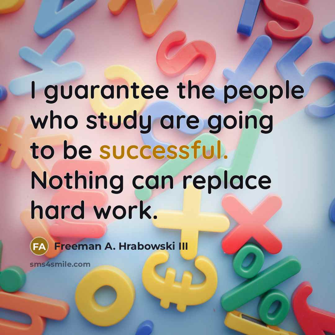 “I guarantee the people who study are going to be…” quote by Freeman A. Hrabowski III